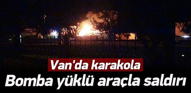 VAN´DA PKK, BOMBA YÜKLÜ ARAÇLA KARAKOLA SALDIRDI: 3´Ü ASKER 8 YARALI