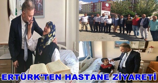 Ertürk hastanede tedavi gören vatandaşları yalnız bırakmadı