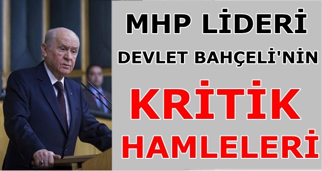 MHP lideri Devlet Bahçeli´nin 5 kritik hamlesi!