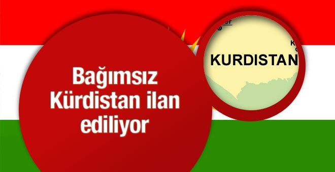 Bağımsız Kürdistan ilan ediliyor flaş gelişme!