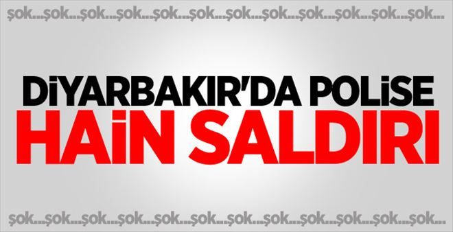 Diyarbakır´da polise hain saldırı