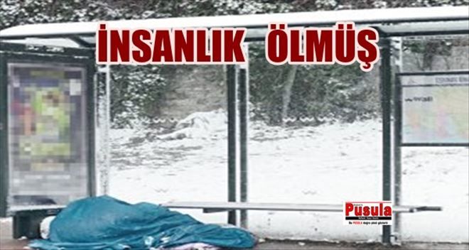 Bu duraktan insanlık geçmiyor