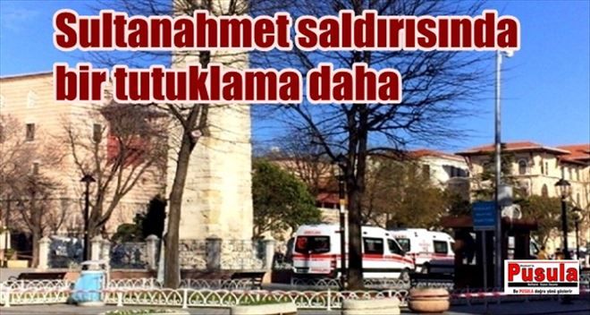 SULTANAHMET SALDIRISI´NDA BİR TUTUKLAMA DAHA