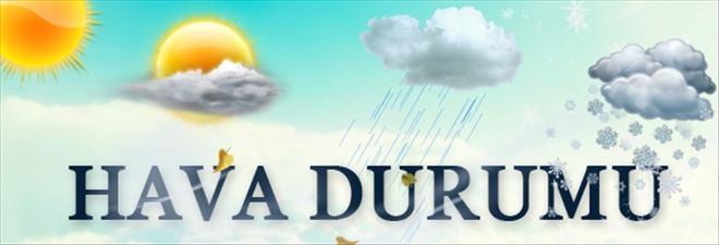  Meteoroloji verilerine göre yurtta 5 günlük hava durumu