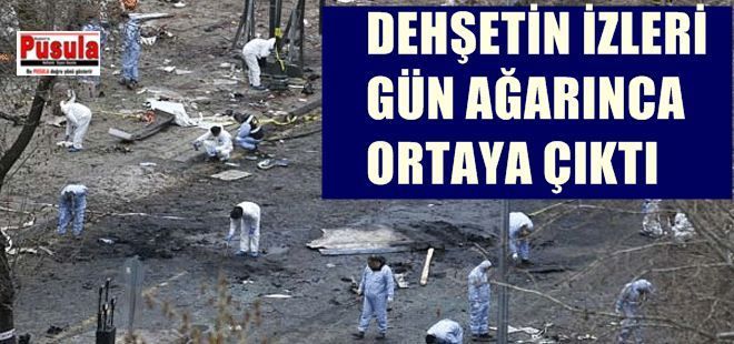 Dehşetin izleri gün ağarınca ortaya çıktı