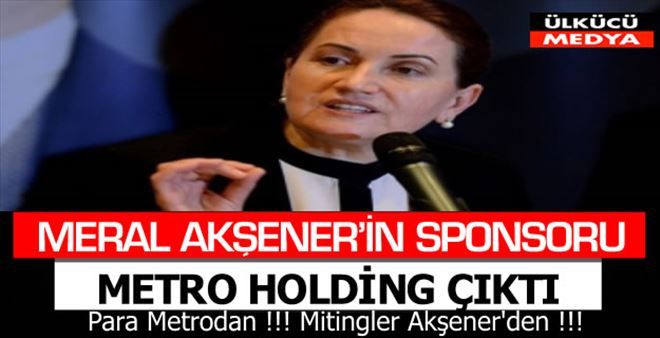 MERAL AKŞENER´İN SPONSORU METRO HOLDİNG ÇIKTI