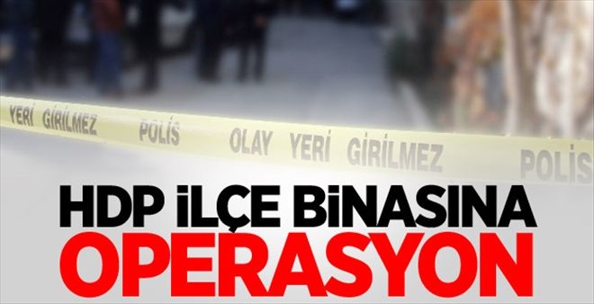 HDP ilçe binasına operasyon