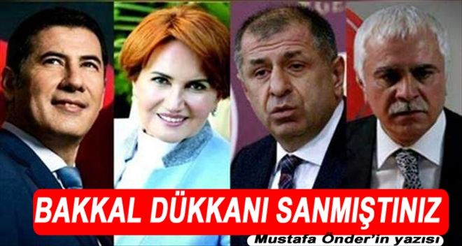 BAKKAL DÜKKÂNI SANMIŞTINIZ DEĞİL Mİ?