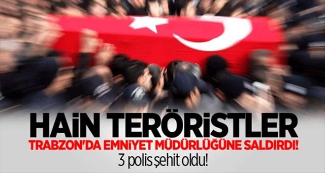 Trabzon´da emniyet müdürlüğüne saldırı!