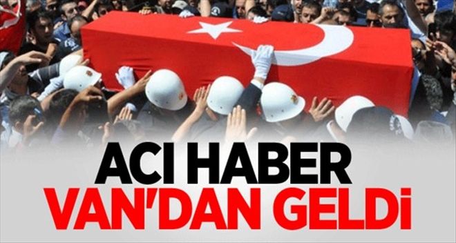 VAN´DAN ACI HABER: 1 ŞEHİT, 3 YARALI