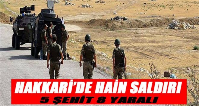 Hakkari´de Hain Saldırı: 5 Asker Şehit