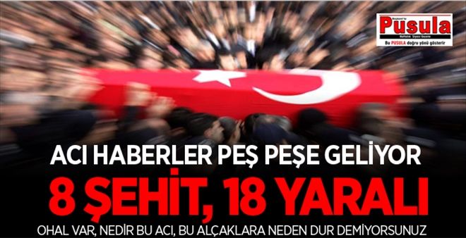 ŞIRNAK´TAN ACI HABER 8 ŞEHİT, 18 YARALI