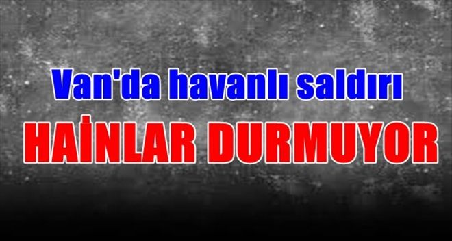 Van´da Havanlı Saldırı