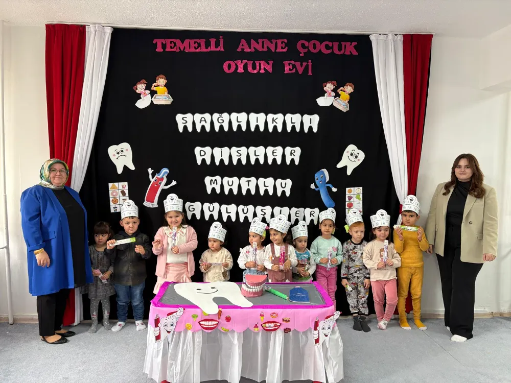 TEMELLİ ANNE-ÇOCUK OYUN EVİNDE AĞIZ VE DİŞ SAĞLIĞI ETKİNLİĞİ