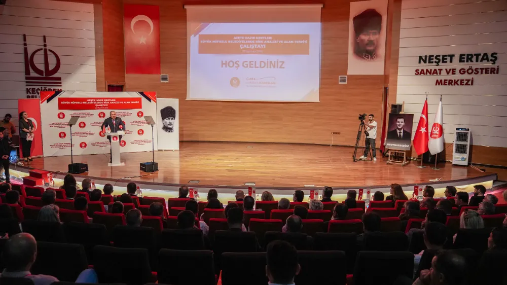 AFETE HAZIR KENTLER ÇALIŞTAYI KEÇİÖREN’DE DÜZENLENDİ