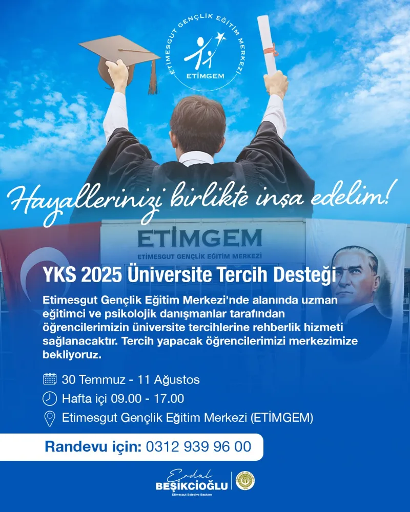 ETİMESGUT BELEDİYESİ ÖĞRENCİLERİN YANINDA! YKS 2025 ÜNİVERSİTE TERCİH DANIŞMANLIĞI BAŞLIYOR!